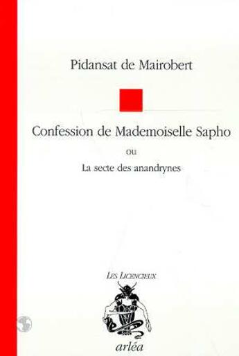 Couverture du livre « Confession De Mademoiselle Sapho Ou La Secte Des Anadrynes » de Pidansat De Mairober aux éditions Arlea