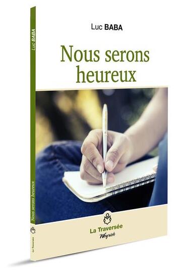 Couverture du livre « Nous serons heureux » de Luc Baba aux éditions Weyrich