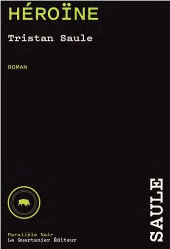 Couverture du livre « Héroïne » de Tristan Saule aux éditions Le Quartanier