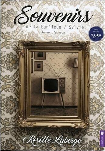 Couverture du livre « Souvenirs de la banlieue t.1 ; Sylvie » de Rosette Laberge aux éditions Pochette Inc