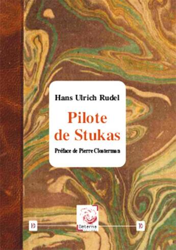 Couverture du livre « Document pour l'histoire ; pilote de Stukas » de Hans Ulrich Rudel aux éditions Deterna