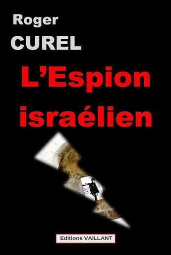 Couverture du livre « L'espion israélien » de Roger Curel aux éditions Vaillant Editions