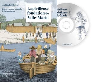 Couverture du livre « La perilleuse fondation de ville-marie » de Lise Baucher-Morency aux éditions Planete Rebelle