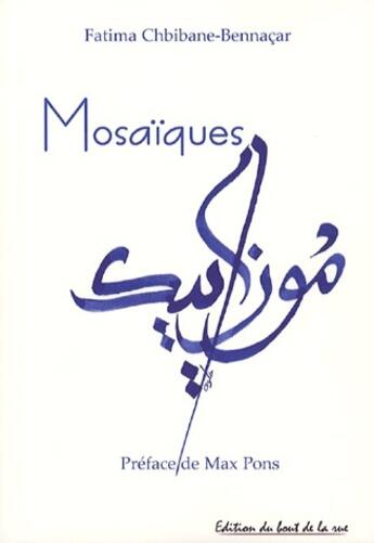 Couverture du livre « Mosaïques » de Fatima Chbibane-Bennacar aux éditions Editions Du Bout De La Rue