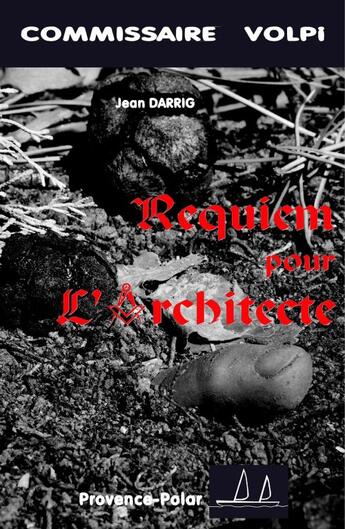 Couverture du livre « Requiem pour l'architecte » de Jean Darrig aux éditions Provence Polar