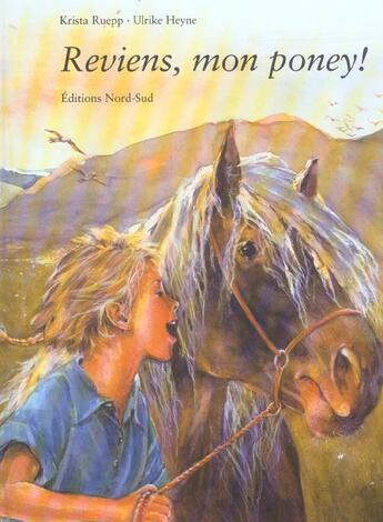 Couverture du livre « Reviens, Mon Poney ! » de Ulrike Heyne et Krista Ruepp aux éditions Nord-sud