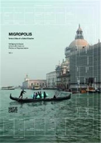 Couverture du livre « Migropolis venice atlas of a global situation (hardback) » de Wolfgang Scheppe aux éditions Hatje Cantz