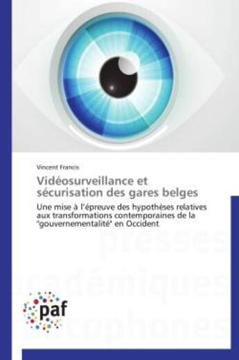 Couverture du livre « Vidéosurveillance et sécurisation des gares Belges » de Francis Vincent aux éditions Presses Academiques Francophones