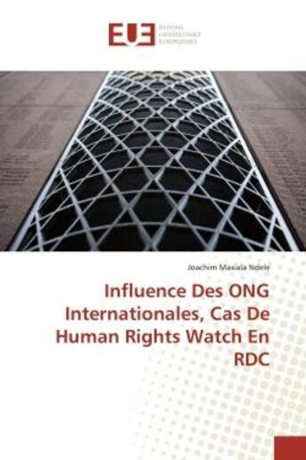 Couverture du livre « Influence Des ONG Internationales, Cas De Human Rights Watch En RDC » de Joachim Masiala Ndele aux éditions Editions Universitaires Europeennes