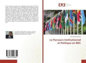 Couverture du livre « Le Parcours Institutionnel et Politique en RDC » de Yves Fumulone aux éditions Editions Universitaires Europeennes