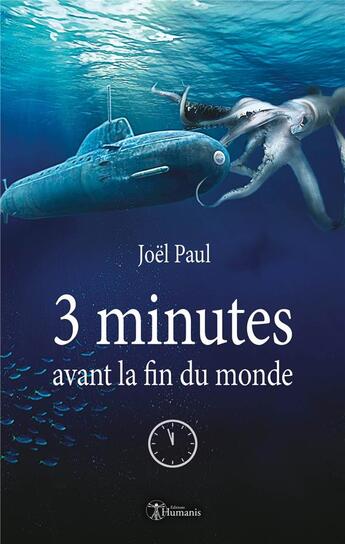 Couverture du livre « 3 minutes avant la fin du monde » de Joel Paul aux éditions Editions Humanis