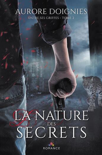 Couverture du livre « Entre ses griffes - t02 - la nature des secrets - entre ses griffes, t2 » de Aurore Doignies aux éditions Mxm Bookmark