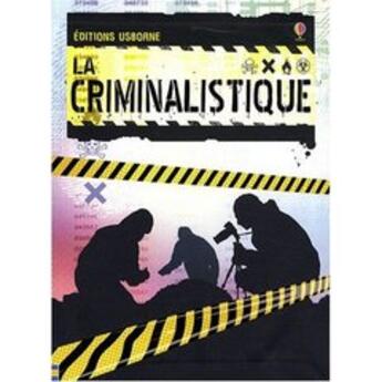 Couverture du livre « La criminalistique » de Frith/Chen aux éditions Usborne