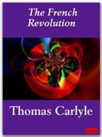 Couverture du livre « The French Revolution » de Thomas Carlyle aux éditions Ebookslib