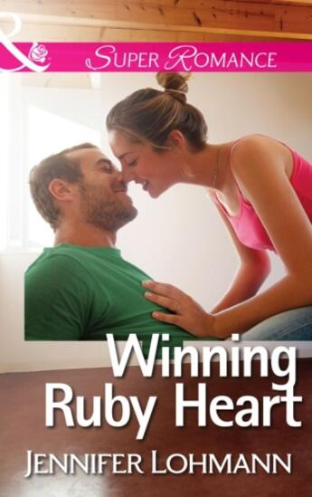 Couverture du livre « Winning Ruby Heart (Mills & Boon Superromance) » de Lohmann Jennifer aux éditions Mills & Boon Series