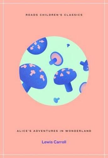 Couverture du livre « ALICE''S ADVENTURES IN WONDERLAND » de Lewis Carroll aux éditions Roads Publishing