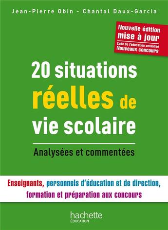 Couverture du livre « 20 situations réelles de vie scolaire » de Jean-Pierre Obin et Chantal Daux-Garcia aux éditions Hachette Education