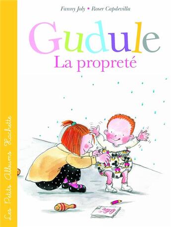 Couverture du livre « Gudule ; la propreté » de Fanny Joly et Roser Capdevila aux éditions Hachette Enfants