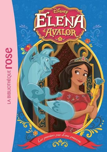 Couverture du livre « Elena d'Avalor t.6 ; les premiers pas d'une princesse » de Disney aux éditions Hachette Jeunesse