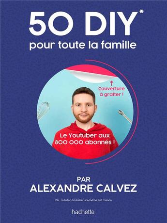 Couverture du livre « 50 diy pour toute la famille » de Alexandre Calvez aux éditions Hachette Pratique