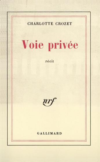 Couverture du livre « Voie privee » de Crozet Charlotte aux éditions Gallimard