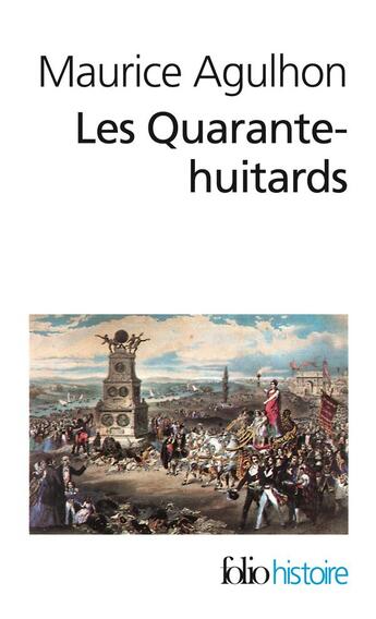 Couverture du livre « Les quarante-huitards » de Maurice Agulhon aux éditions Folio