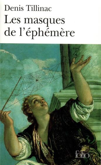 Couverture du livre « Les masques de l'éphémère » de Denis Tillinac aux éditions Folio