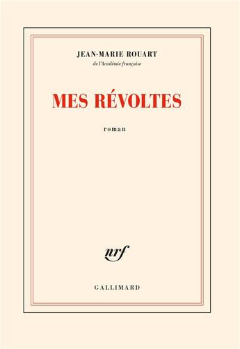 Couverture du livre « Mes révoltes » de Jean-Marie Rouart aux éditions Gallimard