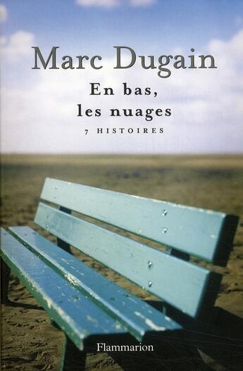 Couverture du livre « En bas, les nuages ; 7 histoires » de Marc Dugain aux éditions Flammarion