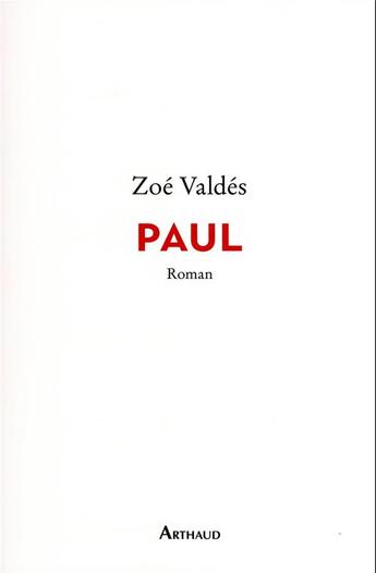 Couverture du livre « Paul » de Zoe Valdes aux éditions Arthaud