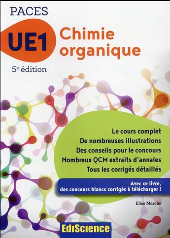 Couverture du livre « Chimie organique - UE1 PACES ; manuel, cours + QCM corrigés (5e édition) » de Elise Marche aux éditions Ediscience