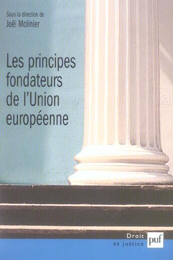 Couverture du livre « Les principes fondateurs de l'union européenne » de Joel Molinier aux éditions Puf