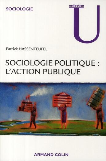 Couverture du livre « Sociologie politique : l'action publique » de Patrick Hassenteufel aux éditions Armand Colin