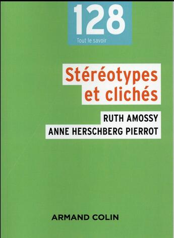 Couverture du livre « Stéréotypes et clichés ; langues, discours, société (3e édition) » de Ruth Amossy et Anne Herschberg-Pierrot aux éditions Armand Colin