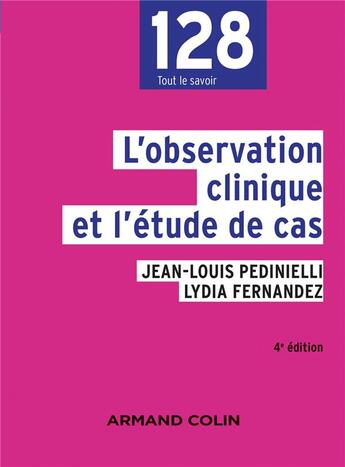 Couverture du livre « L'observation clinique et l'étude de cas (4e édition) » de Jean-Louis Pedinielli et Lydia Fernandez aux éditions Armand Colin