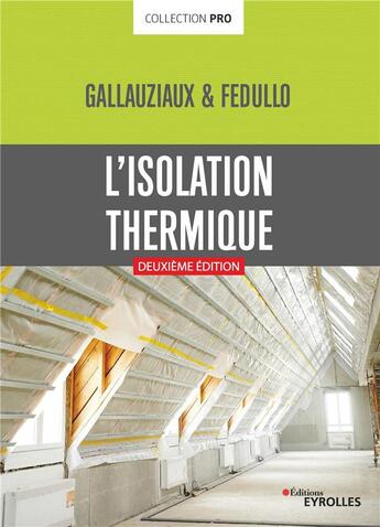 Couverture du livre « L'isolation thermique (2e édition) » de Thierry Gallauziaux et David Fedullo aux éditions Eyrolles