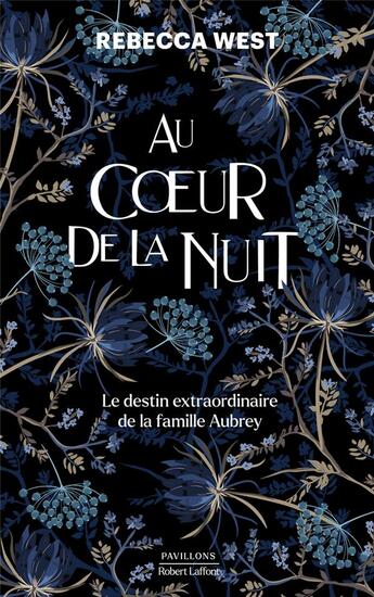 Couverture du livre « Au coeur de la nuit : le destin extraordinaire de la famille Aubrey » de Rebecca West aux éditions Robert Laffont