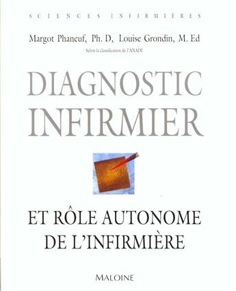 Couverture du livre « Diagnostic Infirmier Et Role Autonome De L'Infirmiere » de M Phaneuf et L Grondin aux éditions Maloine
