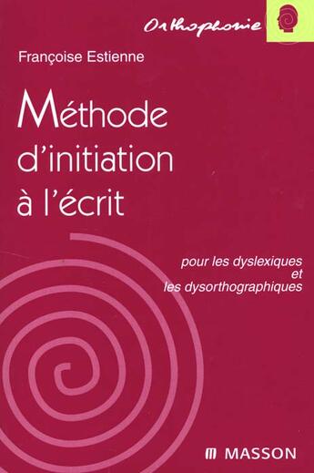 Couverture du livre « Methode d'initiation a l'ecrit » de Estienne aux éditions Elsevier-masson