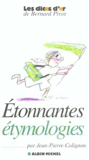 Couverture du livre « Etonnantes Etymologies » de Jean-Pierre Colignon aux éditions Albin Michel