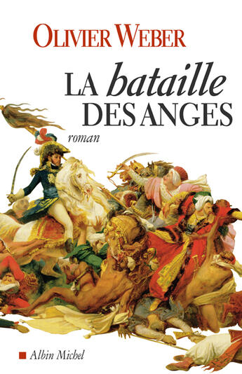 Couverture du livre « La Bataille des anges » de Olivier Weber aux éditions Albin Michel