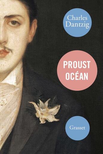 Couverture du livre « Proust océan » de Charles Dantzig aux éditions Grasset