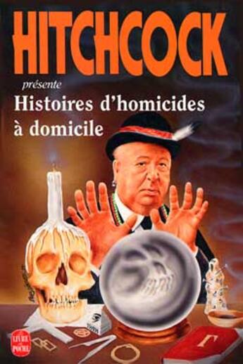 Couverture du livre « Histoires d'homicides a domicile » de Hitchcock-A aux éditions Le Livre De Poche