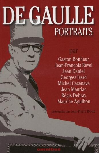 Couverture du livre « De gaulle, portraits » de Jean-Pierre Rioux aux éditions Omnibus