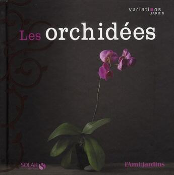 Couverture du livre « Orchidees - variations jardin » de Pascal Descourvieres aux éditions Solar