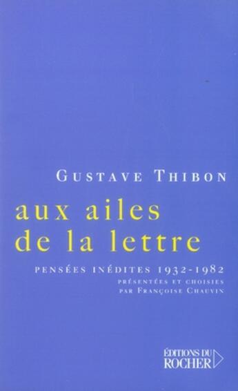 Couverture du livre « Aux ailes de la lettre » de Thibon G aux éditions Rocher