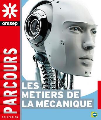 Couverture du livre « Les métiers de la mécanique » de  aux éditions Onisep