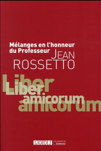Couverture du livre « Mélanges en l'honneur du professeur Jean Rossetto » de  aux éditions Lgdj