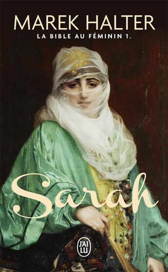 Couverture du livre « La bible au féminin Tome 1 : Sarah » de Marek Halter aux éditions J'ai Lu