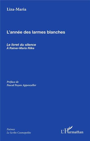 Couverture du livre « L'annee des larmes blanches - le livret du silence » de Liza Maria aux éditions L'harmattan